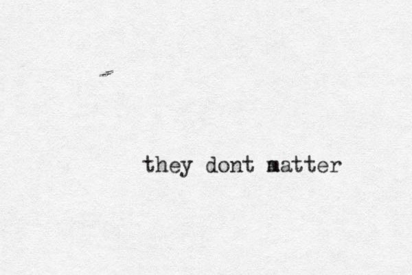 they dont a matter