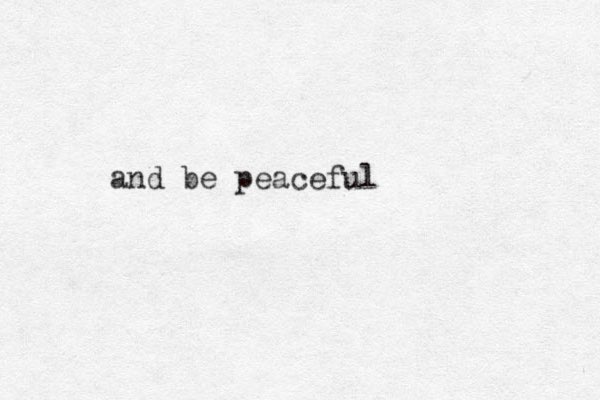 and be peaceful 
