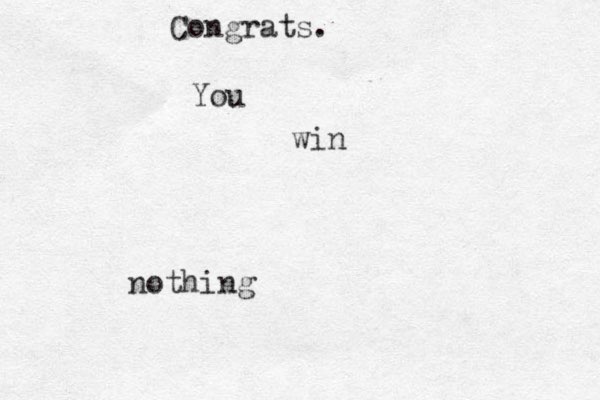 You Congrats. win nothing