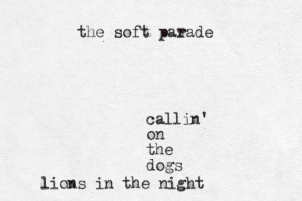 callin' on the dogs the soft parade lions in the night