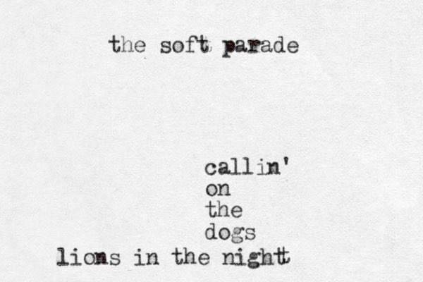 callin' on the dogs the soft parade lions in the night t
