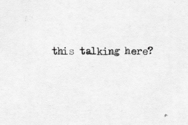 this talking here? 
