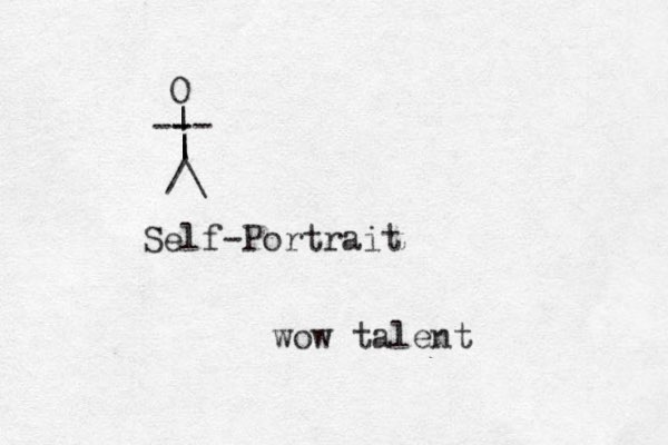 /\ | | | -- - - O Self-Portrait wow talent