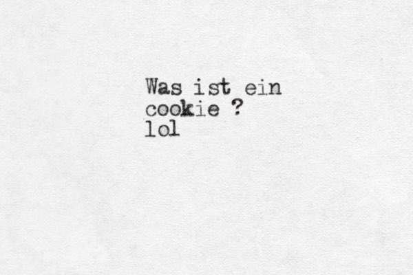 Was ist ein cookie ? lol