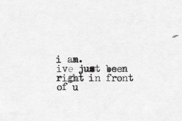 i an m. ive just been right in front of u