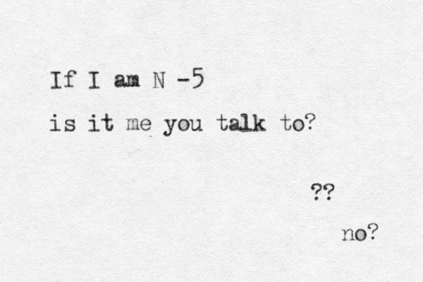 If I am N -5 is it me you talk to? ?? no? 