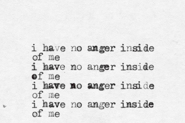 i have no anger inside of me i have no anger inside of me i have no anger inside of me i have no anger inside of me