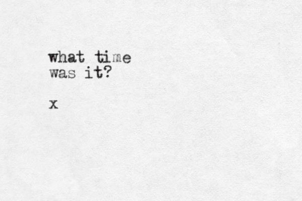 what time was it? x