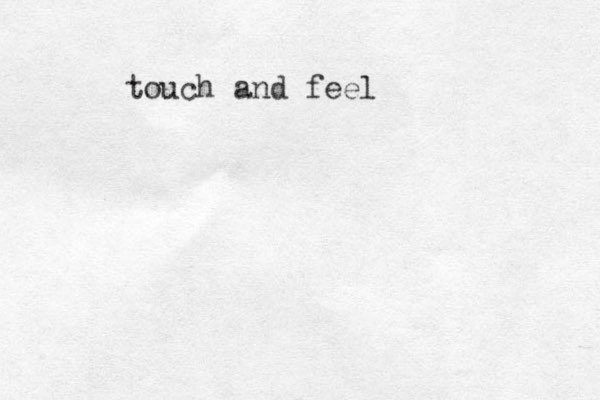 touch and feel 
