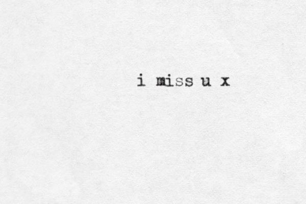 i miss u x 