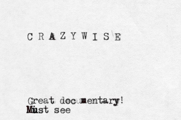 C R A Z Y W I S E Great documentary! Mi u u ust see