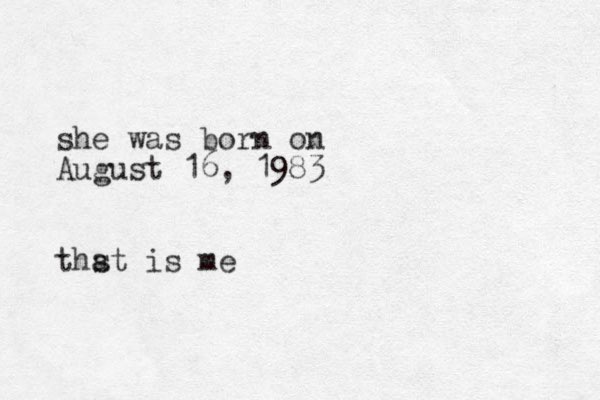 she was born on August 16, 1983 thst a is me 