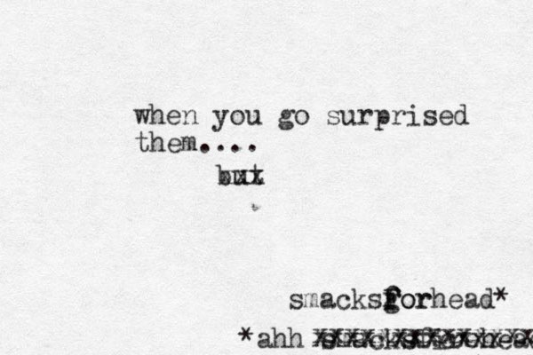 when you go surprised them.... *ahh smacksfirehead xxxxxxxxxxxxxxx xxxxxxxxcxxx smacksgor f F forhead* but xxx