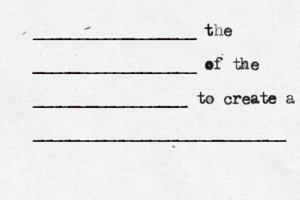 __________________ the __________________ of the _________________ to create a ____________________________