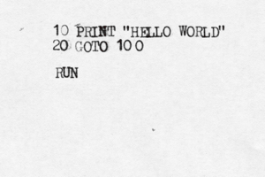 10 PRINT "HELLO WORLD" 20 GOTO R 