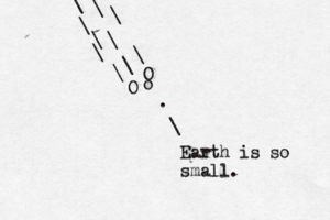 . \ Earth is so small O \ \ \ \ \ \ O o \ \ \ \