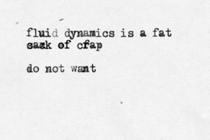 fluid dynamics is a fat c saxk of ck of cf rap do not wan