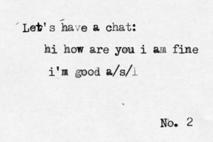 No. 2 Ler t t's have a cha hi how are you i am fin i'm good a/s/