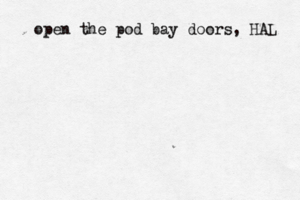 open the pod bay doors, HAL