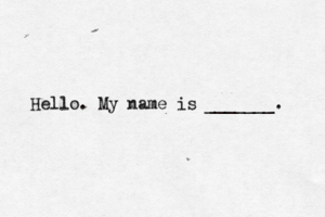 Hello. My name is _______.