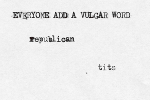 EVERYONE ADD A VULGAR WORD ti republica