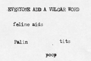 EVERYONE ADD A VULGAR WORD ti po Pal feline aid