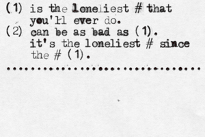 (1) is the loneliest # that you'll ever do. (2) can be as bad as (1). it's the loneliest # since the # (1). ................................