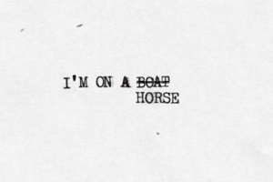 I'M ON A BOAT ---- HORSE