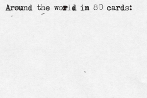 Around the world in 80 cards: