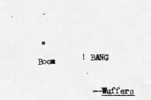 * Boom --Wuffers ______ ! BANG