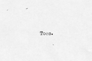 Toes
