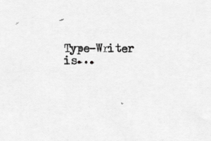 Type-Writer is..