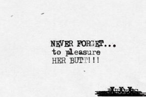 --WUFFERS ________ NEVER FORGET NEVER FORG .. to pleasure HER BUTT! !! X X X X X X X X X X X X ___\ --- _ ________ __________ ___________ ____________ __________ __ __ __ ___ __ ___ __ ______ _ __ __ ___ __