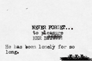 --WUFFERS ________ NEVER FORGET NEVER FORG .. to pleasure HER BUTT! !! X X X X X X X X X X X X ___\ --- _ ________ __________ ___________ ____________ __________ __ __ __ ___ __ ___ __ ______ _ __ __ ___ _ ##### He has been lonely for so long