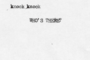 knock kn WHO'S THERE