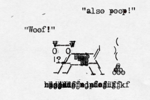 0 0 ? v v / -- | --- V V v V V V -----/ / / / \ \ \ / | ---- - -- bb-- bb b b b bb b b --- - - - - Woof! " ooo oo o o { ~ ( ) nuce ijjd hdjdkdf jdie jsjddjf bbshshejejes ndndnd pfofifj jdj kfkf "also poop!"