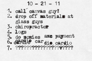 10 - 21 - 11 1. call canvas guy! 2. drop off materials at glass guys 3. chiropracter 4. logs 5. do monies 6. amc x payment cardio cardio car dio cardio 7. ??????????????? v ??????