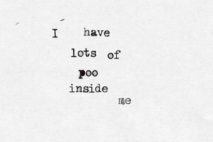 I have lots of poo inside m
