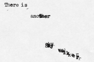 There is another Sky wa l k e r t t ther sky sky wa l k e r r r r e