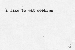 i like to eat cookies 6