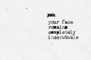 uo you xxx your face remains completely inscrutable