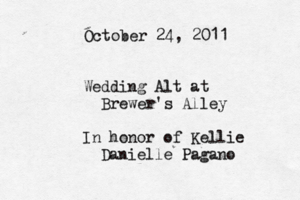 Wedding Alt at Brewer's Alley In honor of Kellie Danielle Pagano October 24, 2011