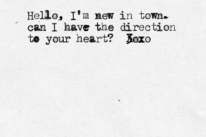 Hello, I'm new in town . can I havr e the direction to your heart?  <3 < Xoxo