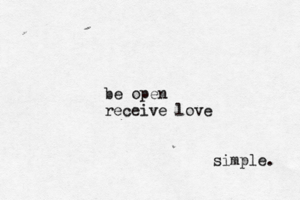 be open receive love simple.
