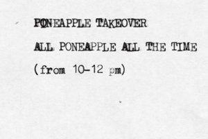 PO INEAPPLE TAKEOVER ALL PONEAPPLE ALL THE TIME (fro m 10-12 pm