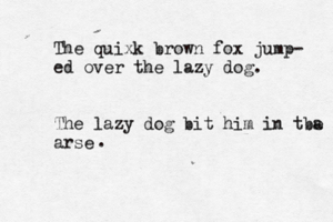 The quixk brown fox jump- ed over the lazy dog. The lazy dog bit him in tba e as arse .