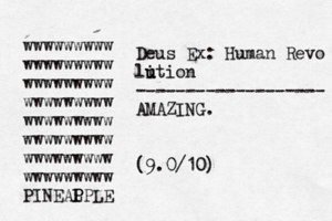 Deus Ex: Human Revo li u ution ------------------- AMAZING. (9.0/10) wwwwwwwww wwwwwwwww wwwwwwwww wwwwwwwww wwwwwwwww wwwwwwwww wwwwwwwww wwwwwwwww PINEAL P PPLE