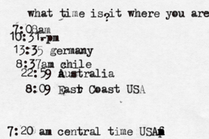 what time is it where you are ? 7:08 10:31- . 13:35 german 8:37am x chi 22:59 australia 8:09 Easr t Coast U 7:20 am central time USAp m m m f o