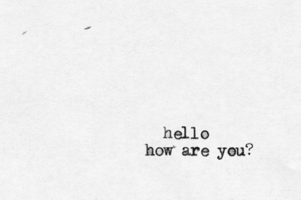 hello how are you? 