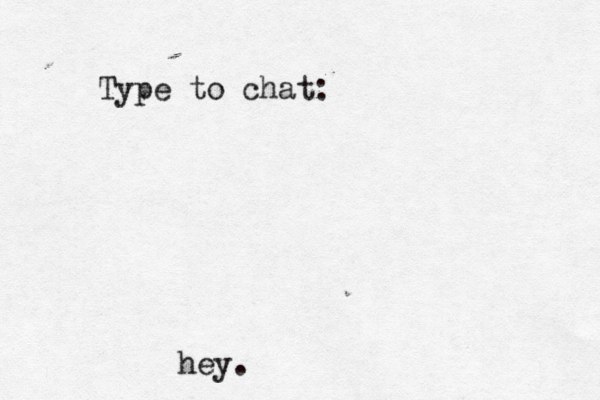 Type to chat: hey. 